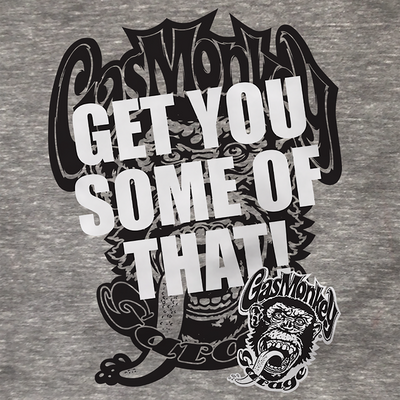 Get You Some of That Tee - Heather Grey